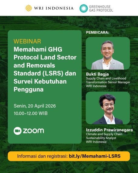Webinar Memahami GHG Protocol Land Sector and Removals Standard (LSRS) dan Survei Kebutuhan Pengguna